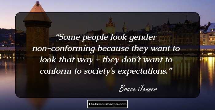 Some people look gender non-conforming because they want to look that way - they don't want to conform to society's expectations.
