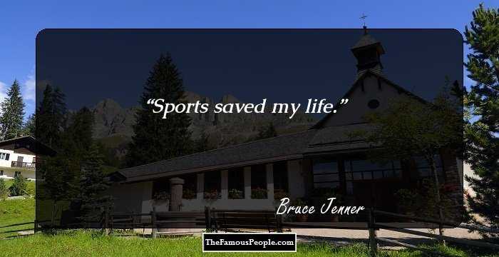 Sports saved my life.