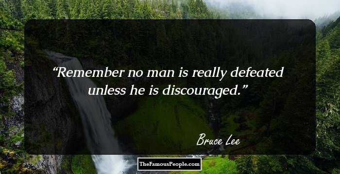 Remember no man is really defeated unless he is discouraged.