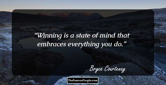 Winning is a state of mind that embraces everything you do.