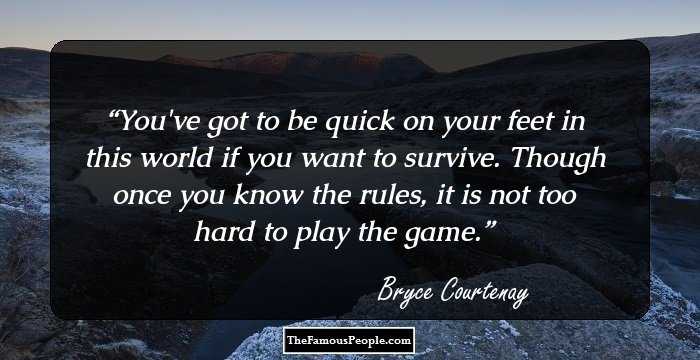 You've got to be quick on your feet in this world if you want to survive. Though once you know the rules, it is not too hard to play the game.