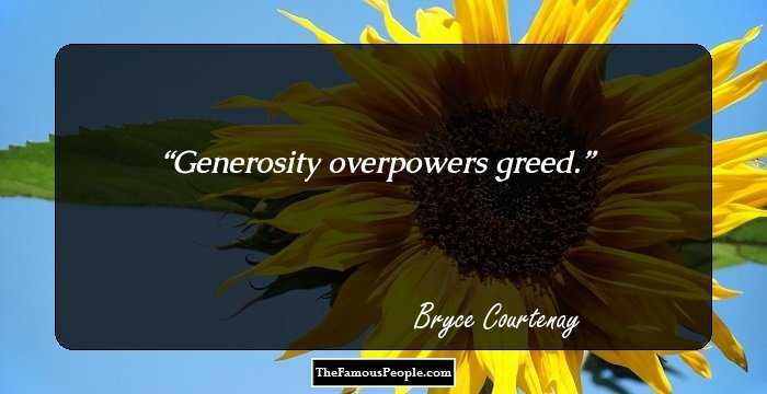 Generosity overpowers greed.