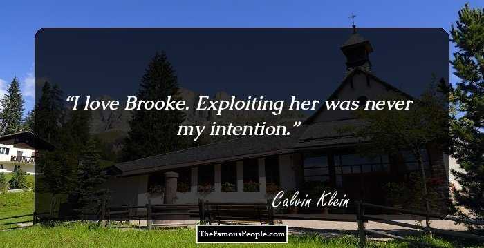 I love Brooke. Exploiting her was never my intention.