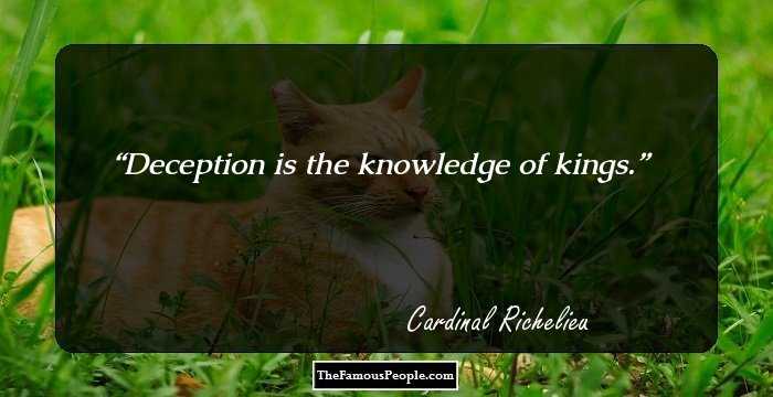Deception is the knowledge of kings.