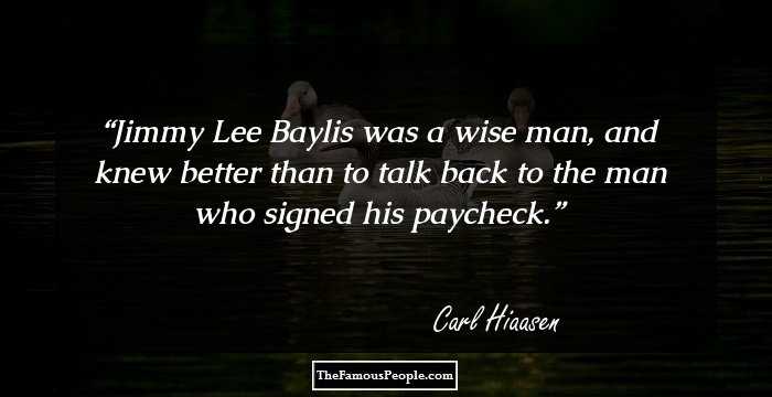 Jimmy Lee Baylis was a wise man, and knew better than to talk back to the man who signed his paycheck.
