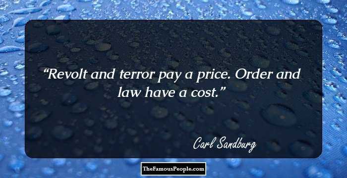 Revolt and terror pay a price.
Order and law have a cost.