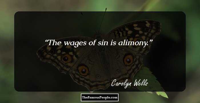 The wages of sin is alimony.