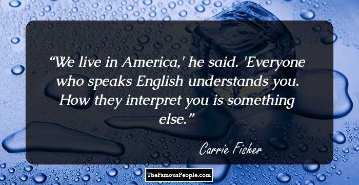 We live in America,' he said. 'Everyone who speaks English understands you. How they interpret you is something else.