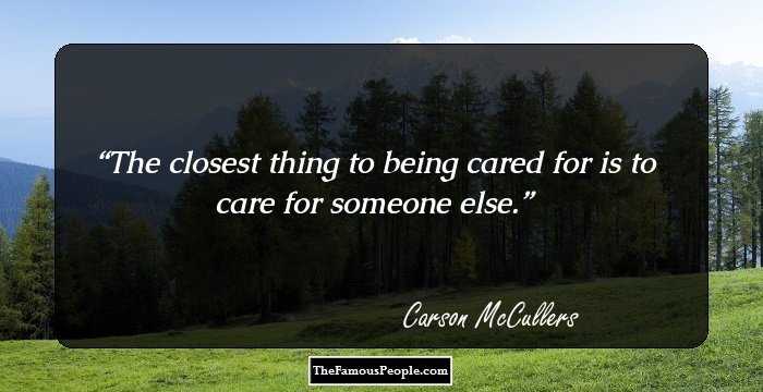 The closest thing to being cared for is to care for someone else.