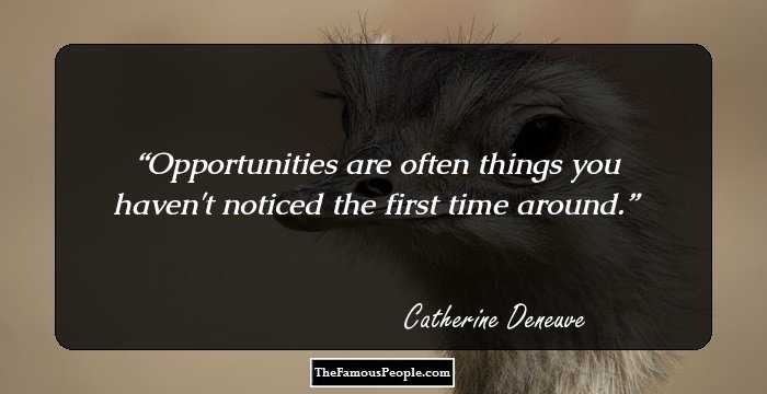 Opportunities are often things you haven't noticed the first time around.