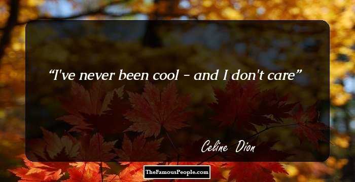I've never been cool - and I don't care