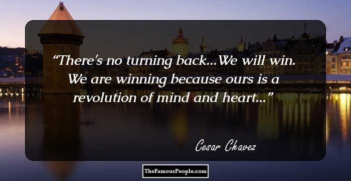 There's no turning back...We will win. We are winning because ours is a revolution of mind and heart...