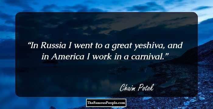 In Russia I went to a great yeshiva, and in America I work in a carnival.