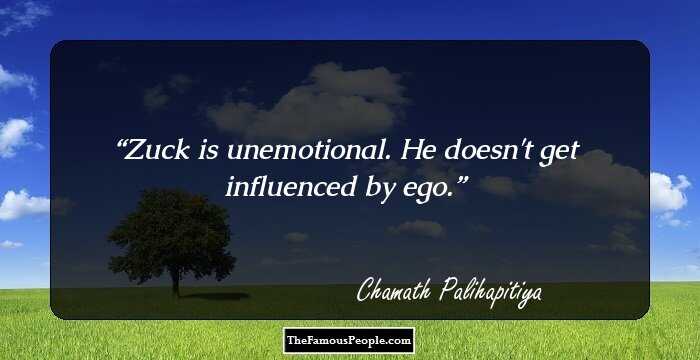 Zuck is unemotional. He doesn't get influenced by ego.