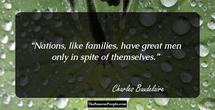 Nations, like families, have great men only in spite of themselves.