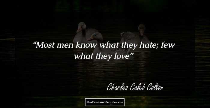 Most men know what they hate; few what they love