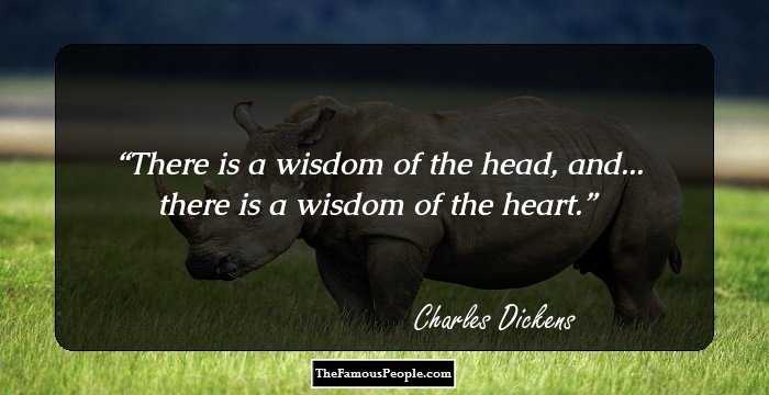 There is a wisdom of the head, and... there is a wisdom of the heart.