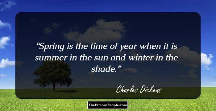 Spring is the time of year when it is summer in the sun and winter in the shade.