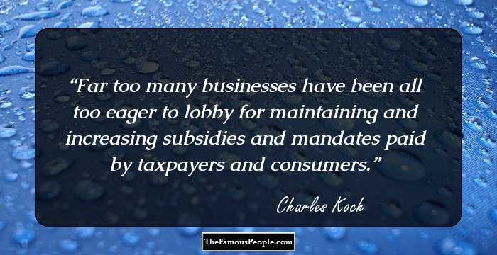 Far too many businesses have been all too eager to lobby for maintaining and increasing subsidies and mandates paid by taxpayers and consumers.