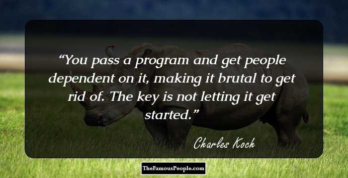 You pass a program and get people dependent on it, making it brutal to get rid of. The key is not letting it get started.