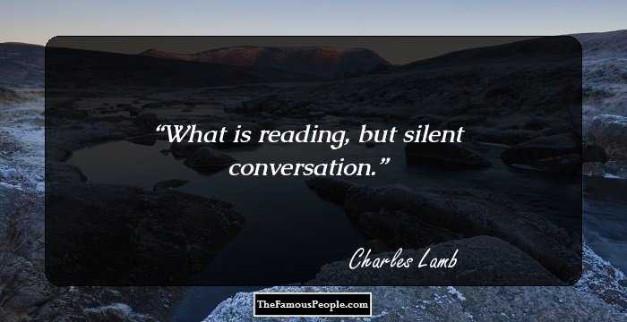 What is reading, but silent conversation.