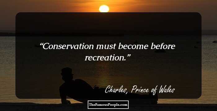 Conservation must become before recreation.