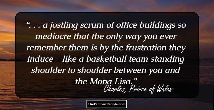 . . . a jostling scrum of office buildings so mediocre that the only way you ever remember them is by the frustration they induce - like a basketball team standing shoulder to shoulder between you and the Mona Lisa.