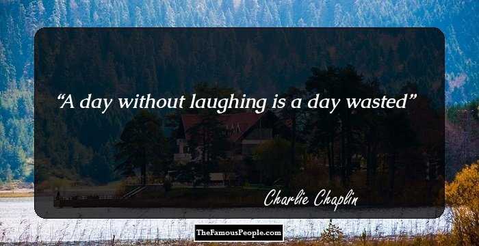 A day without laughing is a day wasted