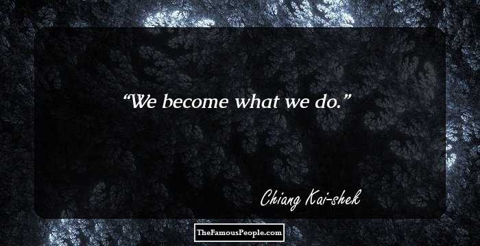 We become what we do.