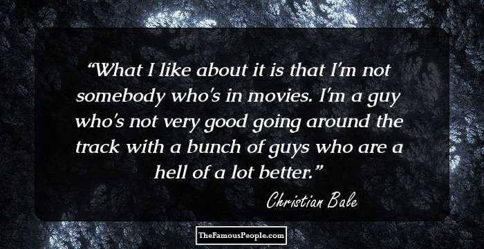 170 Inspirational Quotes By Christian Bale On Courage, Life, Family, Hope & Character