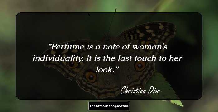 Perfume is a note of woman's individuality. It is the last touch to her look.