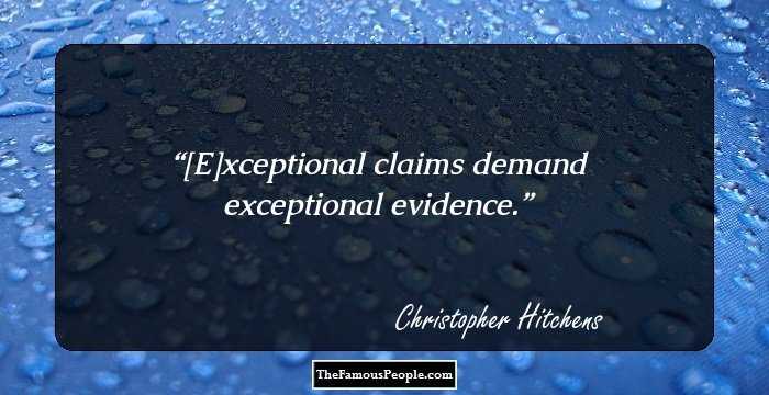 [E]xceptional claims demand exceptional evidence.