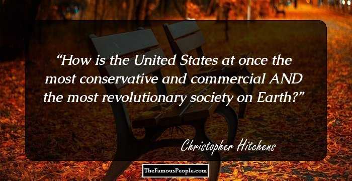 How is the United States at once the most conservative and commercial AND the most revolutionary society on Earth?