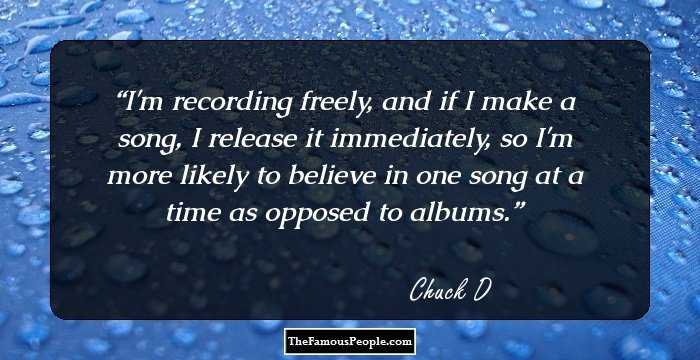 I'm recording freely, and if I make a song, I release it immediately, so I'm more likely to believe in one song at a time as opposed to albums.