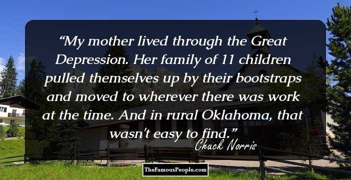 My mother lived through the Great Depression. Her family of 11 children pulled themselves up by their bootstraps and moved to wherever there was work at the time. And in rural Oklahoma, that wasn't easy to find.