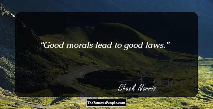 Good morals lead to good laws.