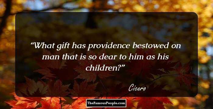 What gift has providence bestowed on man that is so dear to him as his children?