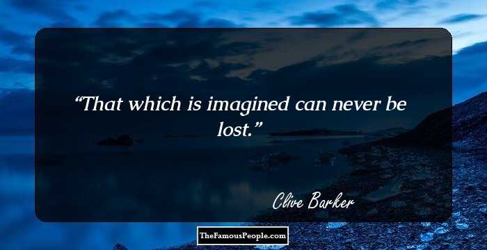That which is imagined can never be lost.