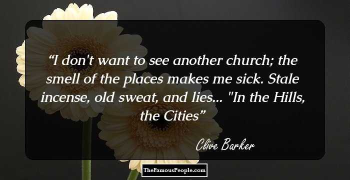 I don't want to see another church; the smell of the places makes me sick. Stale incense, old sweat, and lies...

