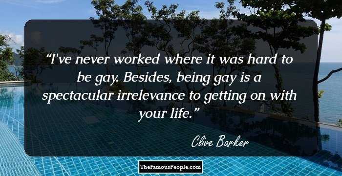 I've never worked where it was hard to be gay. Besides, being gay is a spectacular irrelevance to getting on with your life.