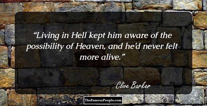 Living in Hell kept him aware of the possibility of Heaven, and he’d never felt more alive.