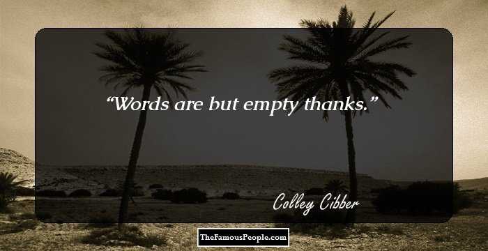 Words are but empty thanks.