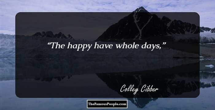 The happy have whole days,