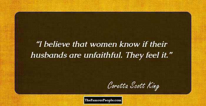 I believe that women know if their husbands are unfaithful. They feel it.