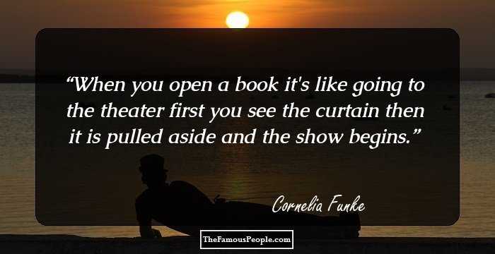 When you open a book it's like going to the theater first you see the curtain then it is pulled aside and the show begins.