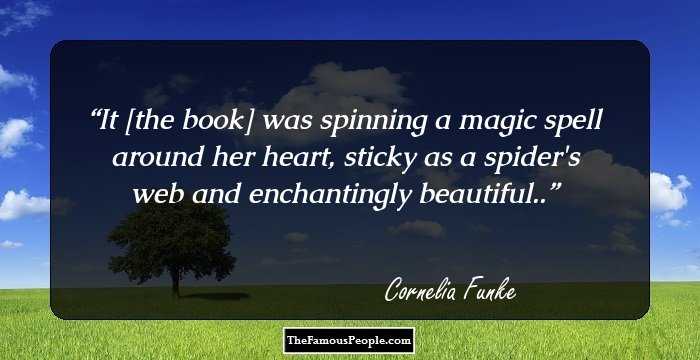 It [the book] was spinning a magic spell around her heart, sticky as a spider's web and enchantingly beautiful..