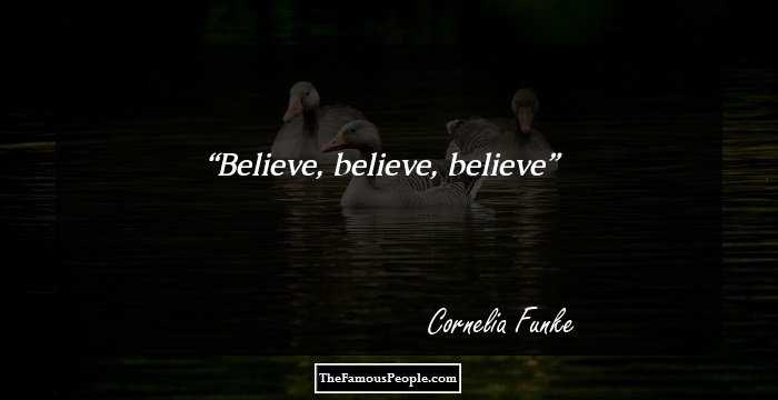 Believe, believe, believe