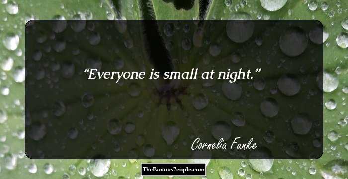 Everyone is small at night.