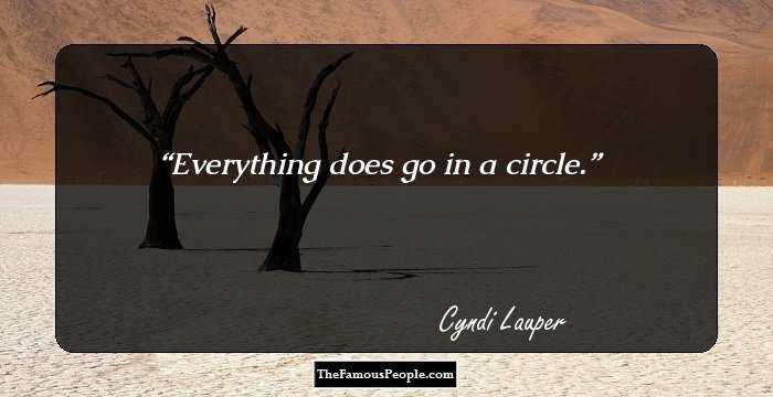 Everything does go in a circle.