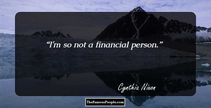 I'm so not a financial person.